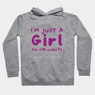 I'm just a girl (in the world) Hoodie